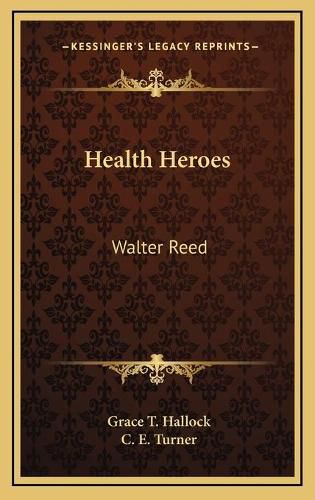 Health Heroes: Walter Reed