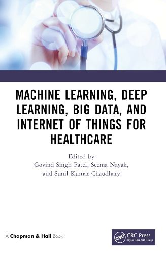 Cover image for Machine Learning, Deep Learning, Big Data, and Internet of Things for Healthcare