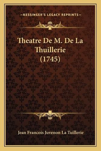 Cover image for Theatre de M. de La Thuillerie (1745)