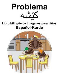 Cover image for Espanol-Kurdo Problema/     Libro bilingue de imagenes para ninos