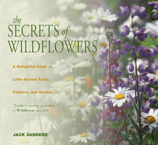 Cover image for Secrets of Wildflowers: A Delightful Feast Of Little-Known Facts, Folklore, And History