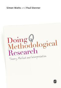 Cover image for Doing Q Methodological Research: Theory, Method & Interpretation