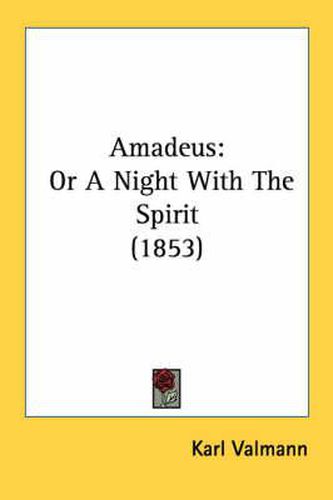 Cover image for Amadeus: Or a Night with the Spirit (1853)