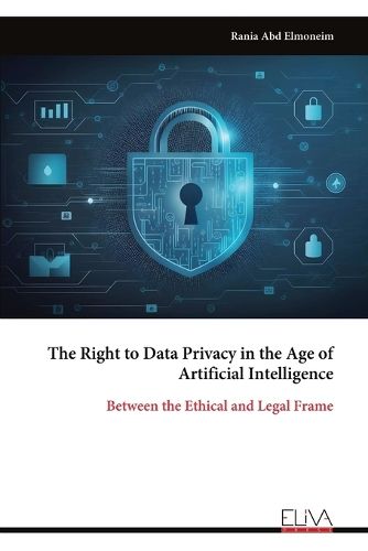 Cover image for The Right to Data Privacy in the Age of Artificial Intelligence