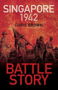 Cover image for Battle Story: Singapore 1942