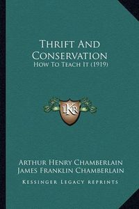 Cover image for Thrift and Conservation: How to Teach It (1919)
