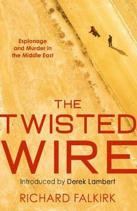 Cover image for The Twisted Wire: Espionage and Murder in the Middle East