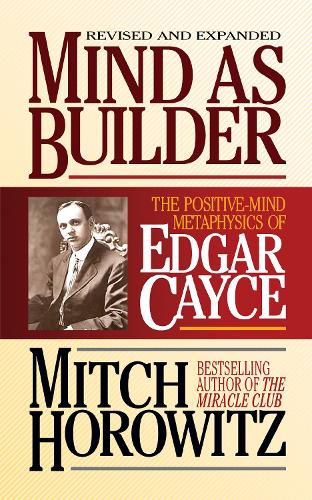 Cover image for Mind As Builder: The Positive-Mind Metaphysics of Edgar Cayce