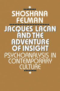 Cover image for Jacques Lacan and the Adventure of Insight: Psychoanalysis in Contemporary Culture