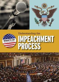Cover image for Understanding the Impeachment Process
