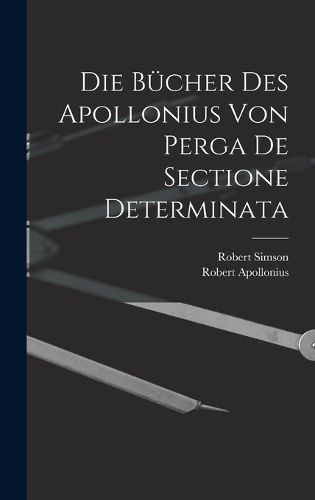 Cover image for Die Buecher des Apollonius von Perga de sectione determinata