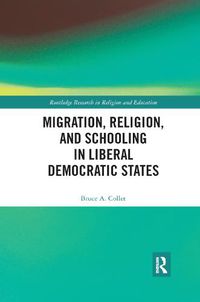 Cover image for Migration, Religion, and Schooling in Liberal Democratic States