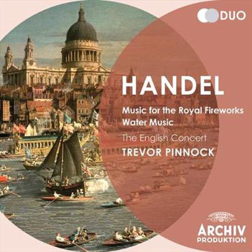 Handel Music For The Royal Fireworks Water Music