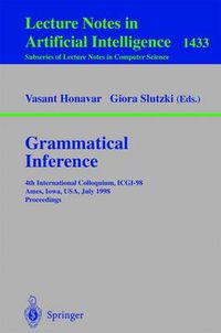 Cover image for Grammatical Inference: 4th International Colloquium, ICGI-98, Ames, Iowa, USA, July 12-14, 1998, Proceedings