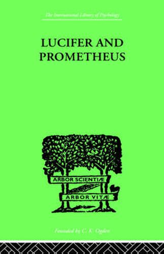 Cover image for Lucifer and Prometheus: A STUDY OF MILTON'S SATAN