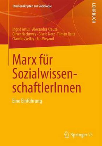 Marx fur SozialwissenschaftlerInnen: Eine Einfuhrung