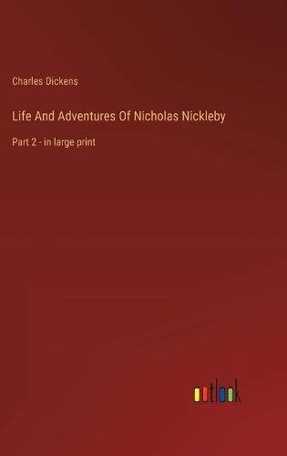 Cover image for Life And Adventures Of Nicholas Nickleby