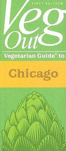 Cover image for Veg out Vegetarian Guide to Chicago