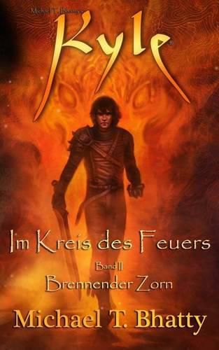 Cover image for Kyle: Im Kreis des Feuers - Brennender Zorn: Buch I, Band II
