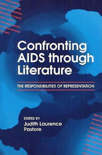 Cover image for Confronting AIDS Through Literature: The Responsibilities of Representation