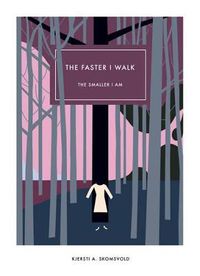 Cover image for The Faster I Walk, the Smaller I Am