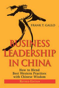 Cover image for Business Leadership in China: How to Blend Best Western Practices with Chinese Wisdom