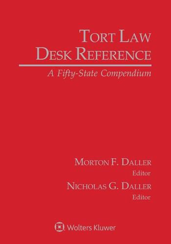 Tort Law Desk Reference: A Fifty State Compendium, 2020 Edition