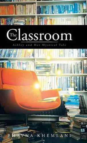 Cover image for The Classroom: Ashley and Her Mystical Tale