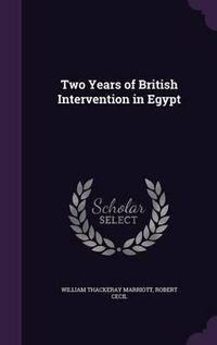 Cover image for Two Years of British Intervention in Egypt