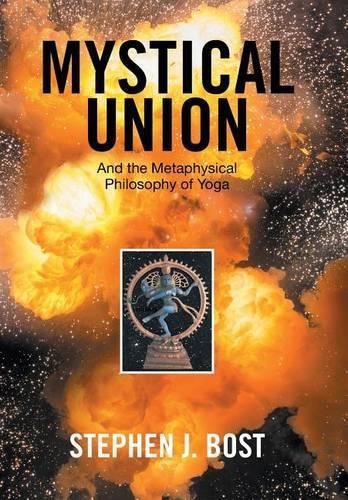 Mystical Union: And the Metaphysical Philosophy of Yoga