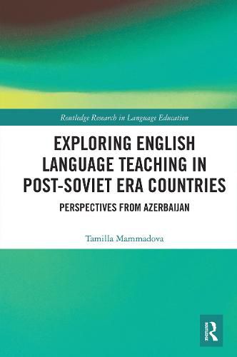 Cover image for Exploring English Language Teaching in Post-Soviet Era Countries: Perspectives from Azerbaijan