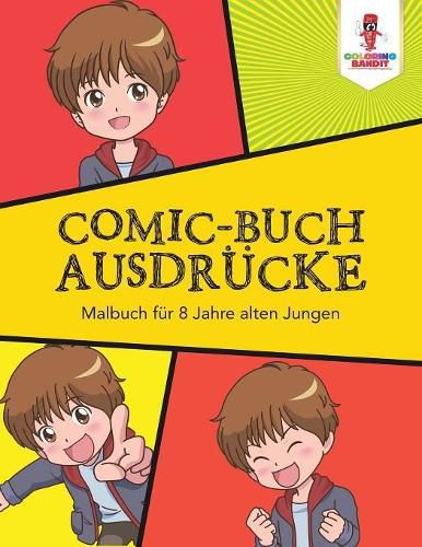 Comic-Buch Ausdrucke: Malbuch fur 8 Jahre alten Jungen