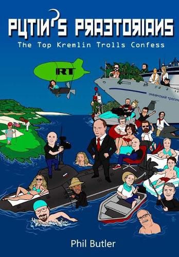 Cover image for Putin's Praetorians: The Top Kremlin Trolls Confess