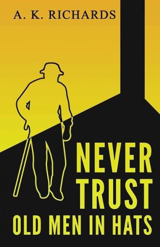 Cover image for Never Trust Old Men in Hats