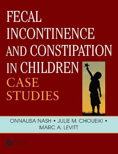 Cover image for Fecal Incontinence and Constipation in Children: Case Studies