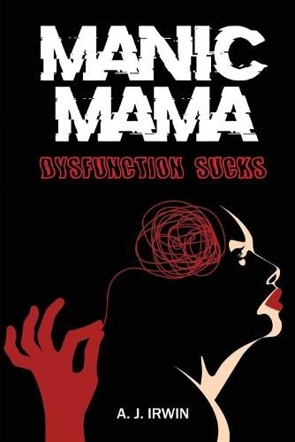 Cover image for Manic Mama: Dysfunction Sucks