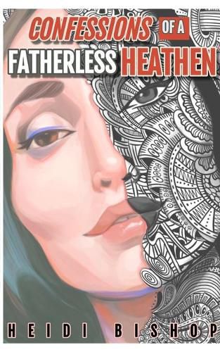 Cover image for Confessions Of A Fatherless Heathen