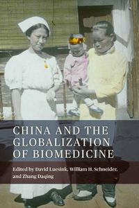 Cover image for China and the Globalization of Biomedicine