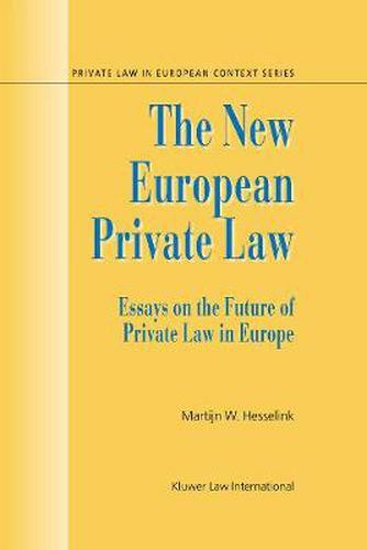 Cover image for The New European Private Law: Essays on the Future of Private Law in Europe