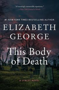 Cover image for This Body of Death: A Lynley Novel