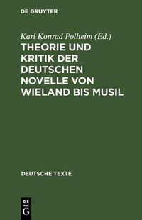 Cover image for Theorie Und Kritik Der Deutschen Novelle Von Wieland Bis Musil