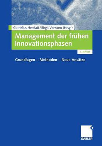 Cover image for Management der fruhen Innovationsphasen: Grundlagen - Methoden - Neue Ansatze