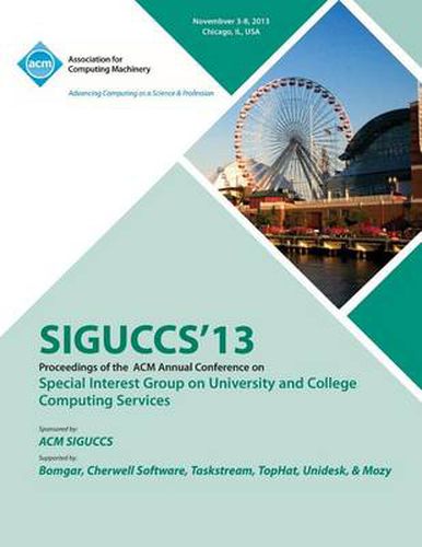 Cover image for Siguccs 13 Proceedings of the ACM Annual Conference on Special Interest Group on University and College Computing Services