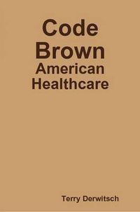 Cover image for Code Brown: American Healthcare