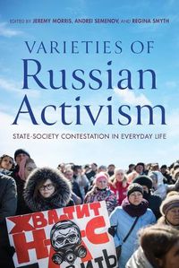 Cover image for Varieties of Russian Activism: State-Society Contestation in Everyday Life