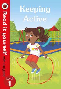 Cover image for Keeping Active: Read it yourself with Ladybird Level 1