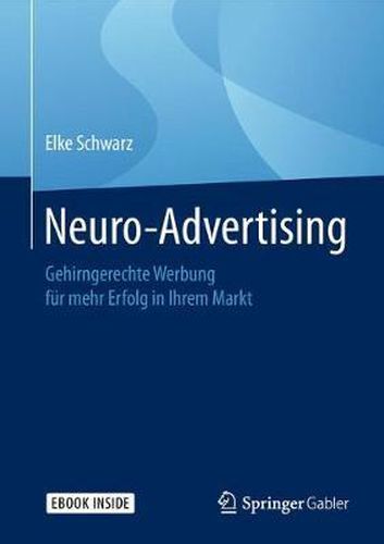 Cover image for Neuro-Advertising: Gehirngerechte Werbung fur mehr Erfolg in Ihrem Markt