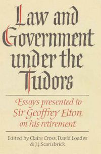 Cover image for Law and Government under the Tudors: Essays Presented to Sir Geoffrey Elton