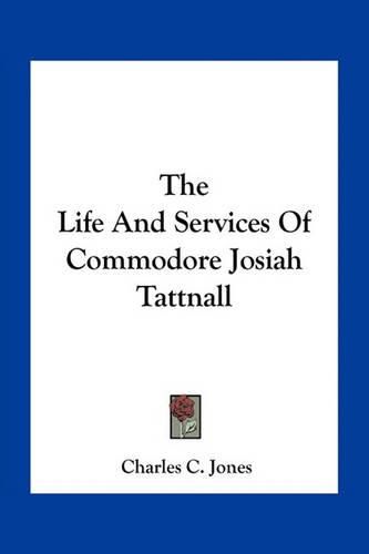 The Life and Services of Commodore Josiah Tattnall