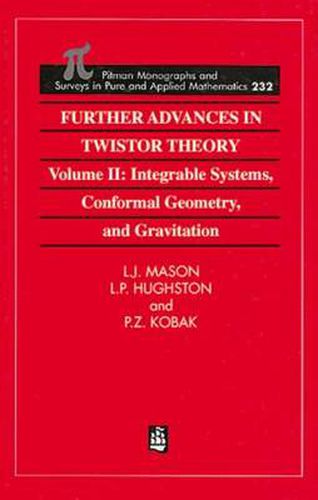 Cover image for Further Advances in Twistor Theory: Volume II: Integrable Systems, Conformal Geometry and Gravitation